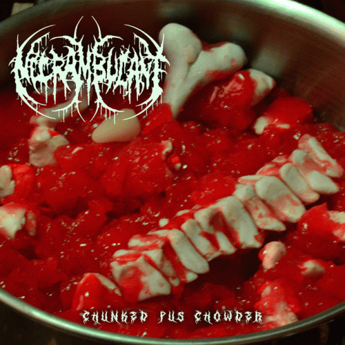 Necrambulant : Chunked Pus Chowder